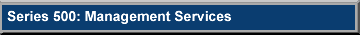 Series 500: Management Services